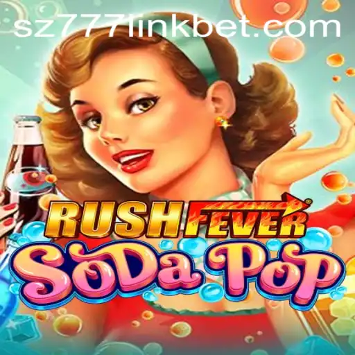 RushFeverSodaPop: The Ultimate Gaming Experience Unveiled with sz777 Link